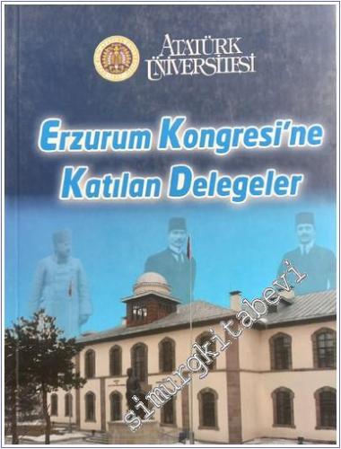 Erzurum Kongresi'ne Katılan Delegeler -        2015