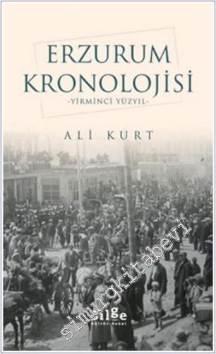 Erzurum Kronolojisi : Yirminci Yüzyıl -        2018