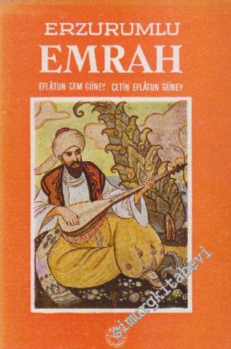Erzurumlu Emrah, Hayatı ve Şiirleri