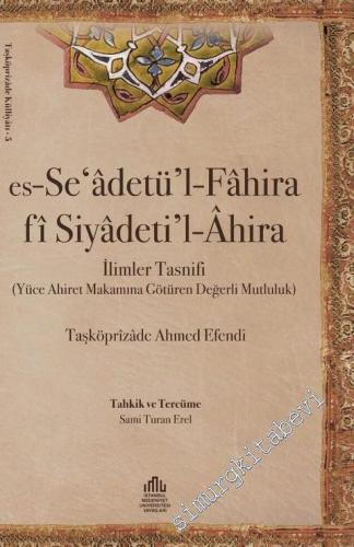 Es-Se'adetü'l-Fahira fi Siyadeti'l-Ahira = İlimler Tasnifi CİLTLİ -