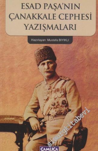 Esad Paşa'nın Çanakkale Cephesi Yazışmaları -        2011