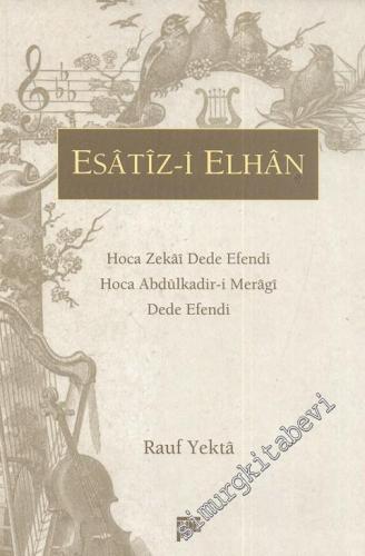 Esatiz-i Elhan: Hoca Zekai Dede Efendi - Hoca Abdulkadir-i Meragi - De