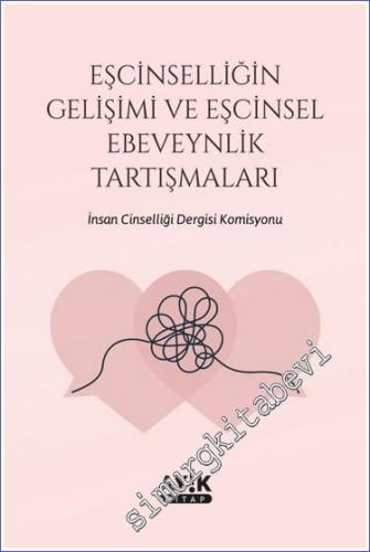 Eşcinselliğin Gelişimi ve Eşcinsel Ebeveynlik Tartışmaları -        2023