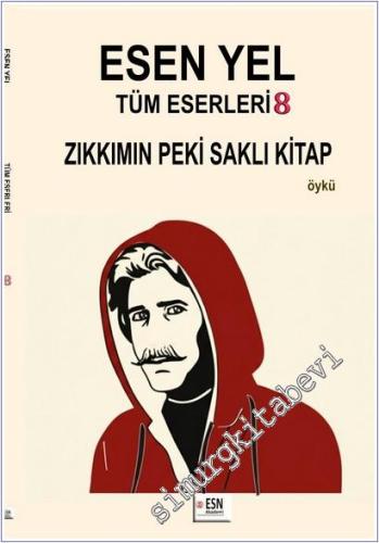 Zıkkımın Peki Saklı Kitap : Esen Yel Tüm Eserleri 8 -        2025