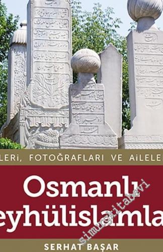 Eserleri, Fotoğrafları ve Aileleriyle Osmanlı Şeyhülislamları -
