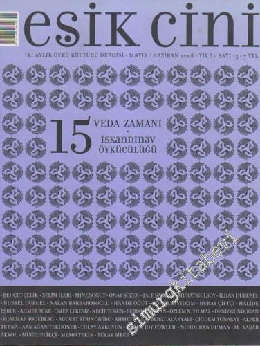 Eşik Cini: İki Aylık Öykü Kültürü Dergisi - Son Sayı / Dosya: İskandinav Öykücülüğü - Sayı:15;  Mayıs - Haziran 2008, Yıl: 3