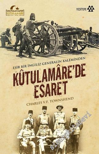 Esir Bir İngiliz Generalin Kaleminden Kutulamare'de Esaret  -