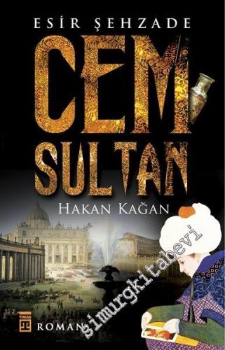 Esir Şehzade Cem Sultan -