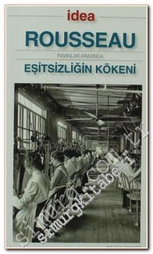 Eşitsizliğin Kökeni: İnsanlar Arasında Eşitsizliğin Köken ve Temelleri Üzerine Söylem CEP BOY -