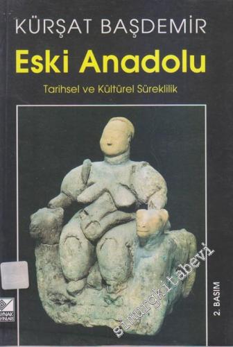 Eski Anadolu: Tarihsel ve Kültürel Süreklilik -        1999