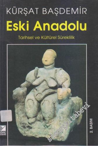 Eski Anadolu: Tarihsel ve Kültürel Süreklilik