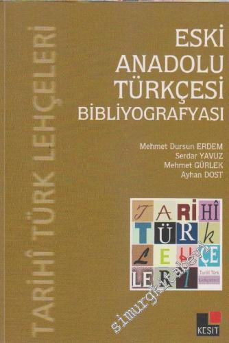 Eski Anadolu Türkçesi Bibliyografyası: Tarihi Türk Lehçeleri -
