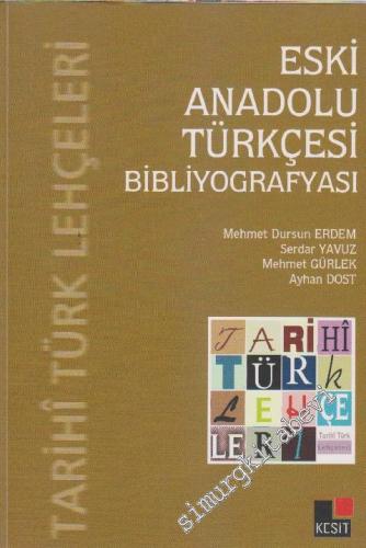 Eski Anadolu Türkçesi Bibliyografyası: Tarihi Türk Lehçeleri