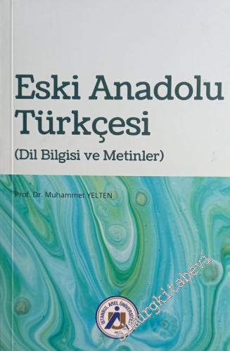 Eski Anadolu Türkçesi : Dil Bilgisi ve Metinler -        2019