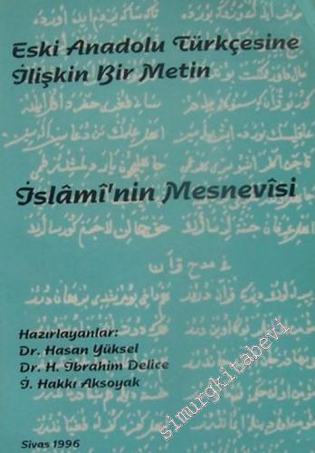 Eski Anadolu Türkçesine İlişkin Bir Metin: İslami'nin Mesnevisi -        1996