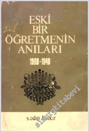 Eski Bir Öğretmenin Anıları 1908 - 1940 -