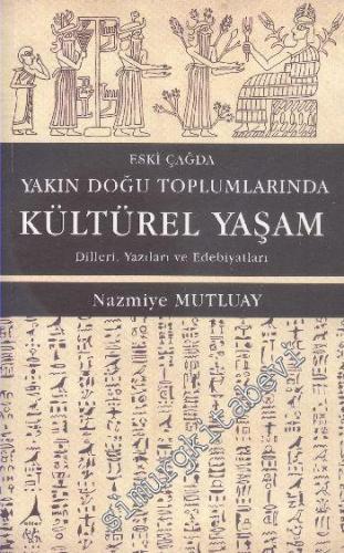 Eski Çağda Yakın Doğu Toplumlarında Kültürel Yaşam: Dilleri, Yazıları ve Edebiyatları -