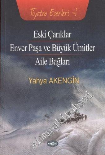 Eski Çarıklar - Enver Paşa ve Büyük Ümitler - Aile Bağları -        2009
