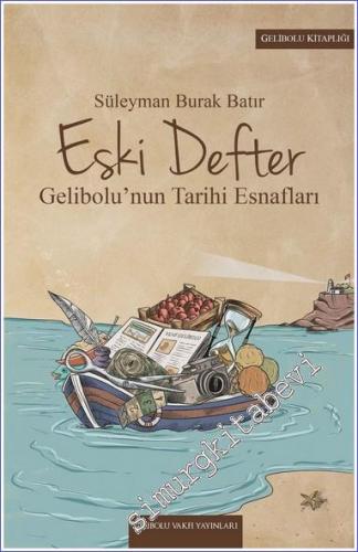 Eski Defter : Gelibolu'nun Tarihi Esnafları -        2022