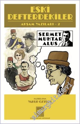 Eski Defterdekiler : Akşam Yazıları - 2 -        2025