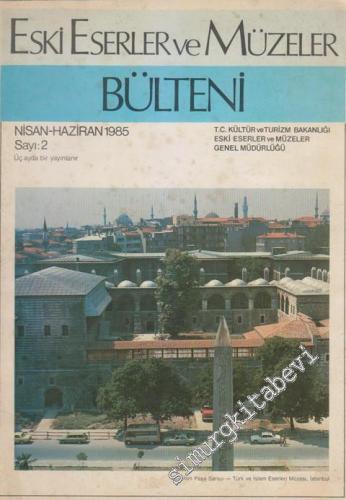 Eski Eserler ve Müzeler Bülteni - Sayı: 2      Nisan - Haziran