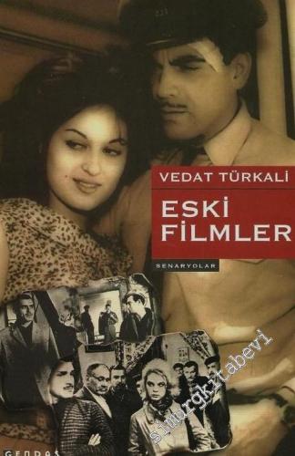 Eski Filmler (Senaryolar): Otobüs Yolcuları, Karanlıkta Uyananlar, Bedrana, Umutsuz Şafaklar -        2003