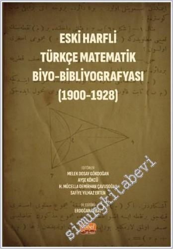 Eski Harfli Türkçe Matematik Biyo-Bibliyografyası (1900 - 1928) -        2024