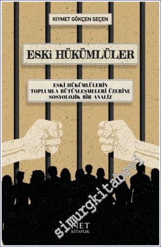 Eski Hükümlüler - Eski Hükümlülerin Toplumla Bütünleşmeleri Üzerine So