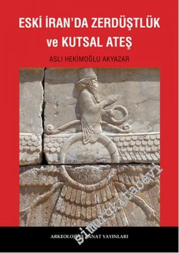 Eski İran'da Zerdüştlük ve Kutsal Ateş -        2025