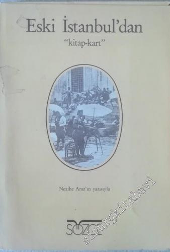 Eski İstanbul'dan Kitap-Kart (Nezihe Araz'ın İstanbul Satıcıları Adlı Yazısıyla 20 Adet İstanbul Satıcıları Kartı Kutusunda) -        1987