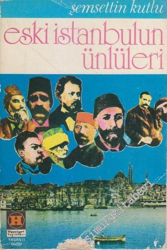Eski İstanbulun Ünlüleri -