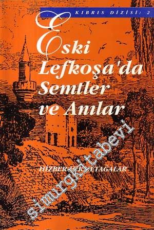 Eski Lefkoşa'da Semtler ve Anılar  -