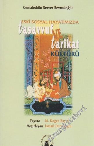 Eski Sosyal Hayatımızda Tasavvuf ve Tarikat Kültürü -        2003