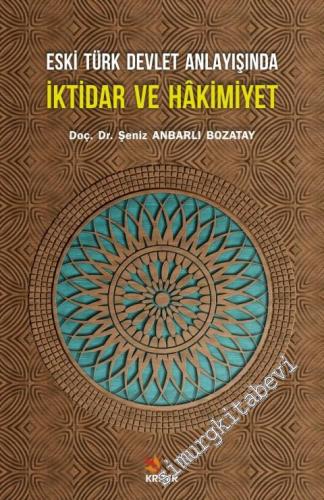 Eski Türk Devlet Anlayışında İktidar ve Hakimiyet -