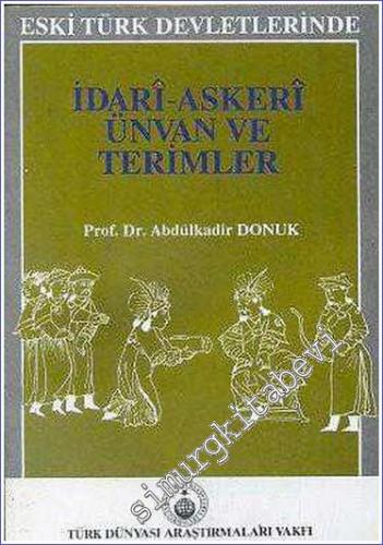 Eski Türk Devletlerinde İdari - Askeri Ünvan ve Terimler -        1988