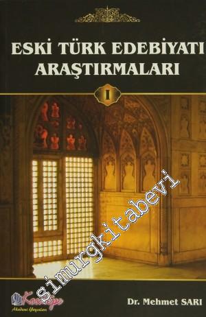 Eski Türk Edebiyatı Araştırmaları Cilt 1: Özden Söze Sözden Göze -