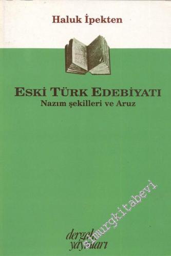 Eski Türk Edebiyatı: Nazım Şekilleri ve Aruz -