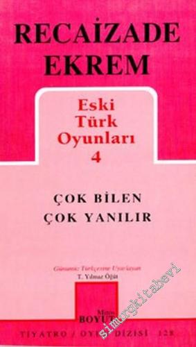 Eski Türk Oyunları 4: Çok Bilen Çok Yanılır