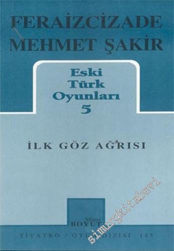 Eski Türk Oyunları 5: İlk Göz Ağrısı -        2002
