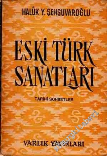 Eski Türk Sanatları ( Tarihi Sohbetler )