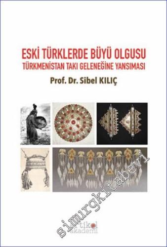 Eski Türklerde Büyü Olgusu Türkmenistan Takı Geleneğine Yansıması -        2024