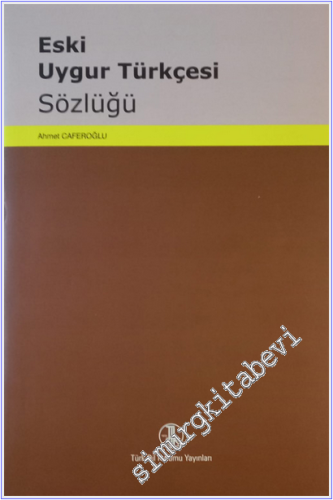 Eski Uygur Türkçesi Sözlüğü CİLTLİ