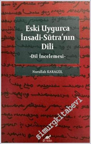 Eski Uygurca İnsadi-Sutra'nın Dili - Dil İncelemesi -        2025