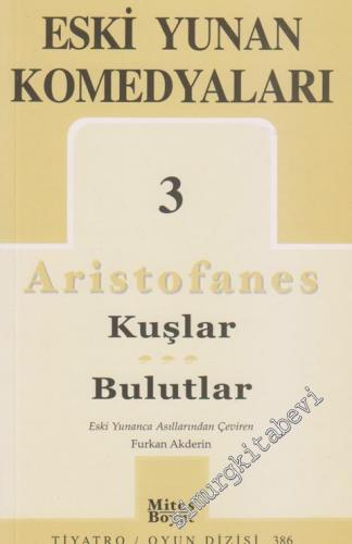 Eski Yunan Komedyaları 3: Kuşlar - Bulutlar -