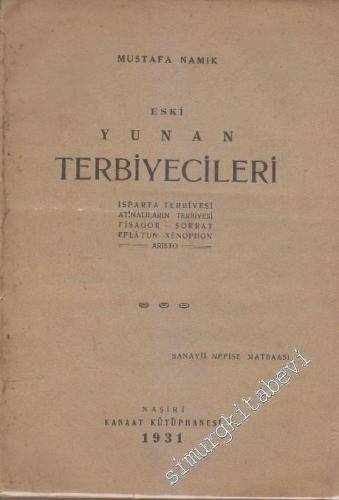 Eski Yunan Terbiyecileri: İsparta Terbiyesi, Atinalıların Terbiyesi, Fisagor, Sokrat, Eflatun, Xenophon, Aristo -        1931