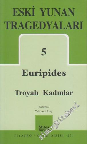 Eski Yunan Tragedyaları 5: Troyalı Kadınlar -