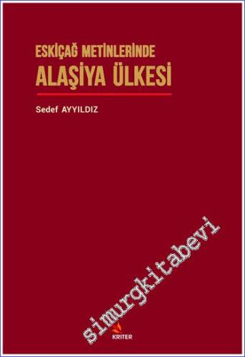 Eskiçağ Metinlerinde Alaşiya Ülkesi -        2020