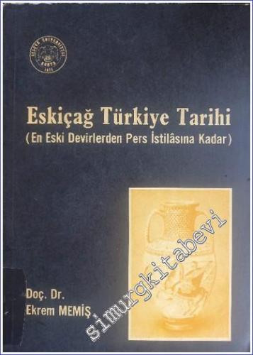 Eskiçağ Türkiye Tarihi: En Eski Devirlerden Pers İstilasına Kadar -        1989