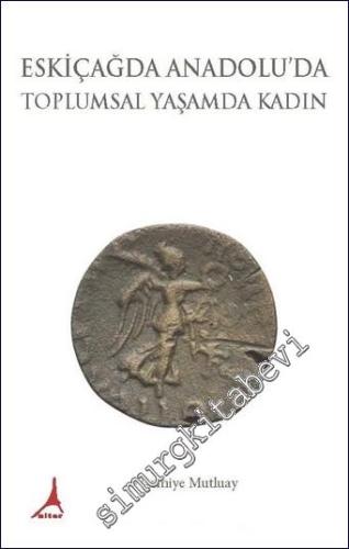 Eskiçağda Anadolu'da Toplumsal Yaşamda Kadın - 2024
