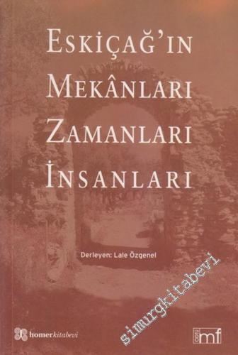Eskiçağ'ın Mekanları, Zamanları, İnsanları: ODTÜ Mimarlık Tarihi Yüksek Lisans ve Doktora Programı - Doktora Araştırmaları Sempozyumu III -        2006